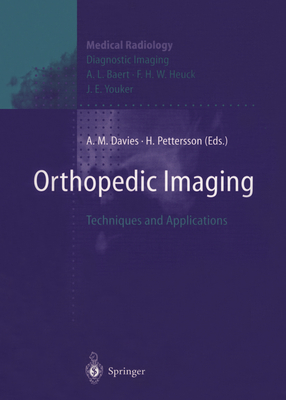 Orthopedic Imaging: Techniques and Applications - Davies, A Mark (Editor), and Pettersson, Holger (Editor)