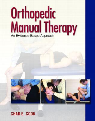 Orthopedic Manual Therapy: An Evidence-Based Approach - Cook, Chad