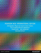 Orthopedic Physical Examination Tests: An Evidence-Based Approach: Pearson New International Edition
