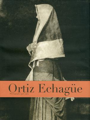 Ortiz Echage: Photographs 1903-1964 - Salvado, Albert, and Fontcuberta, Joan, and Fontanella, Lee