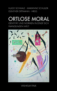 Ortlose Moral: Identitt Und Normen in Einer Sich Wandelnden Welt