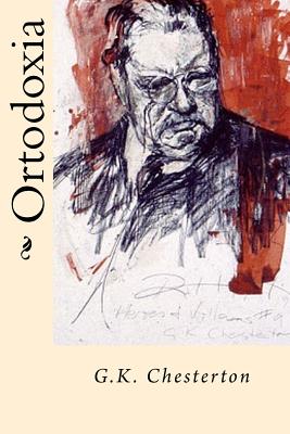 Ortodoxia (Spanish Edition) - Chesterton, G K