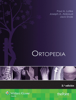 Ortopedia - Lotke, Paul, and Abboud, Joseph A, MD, and Ende, Jack, MD