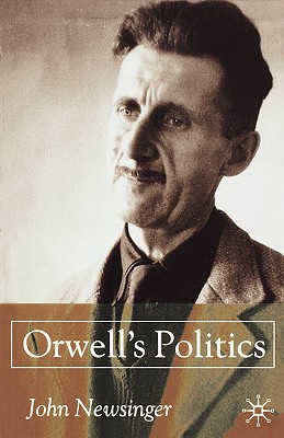 Orwell's Politics - Newsinger, J