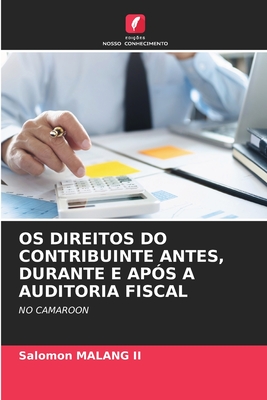 OS Direitos Do Contribuinte Antes, Durante E Ap?s a Auditoria Fiscal - Malang, Salomon, II