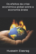 Os efeitos da crise econ?mica global sobre a economia rabe