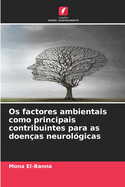 Os factores ambientais como principais contribuintes para as doen?as neurol?gicas