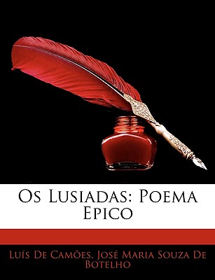 Os Lusiadas: Poema Epico - de Cames, Luis, and de Botelho, Jos Maria Souza