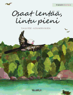 Osaat lent??, lintu pieni: Finnish Edition of "You Can Fly, Little Bird"
