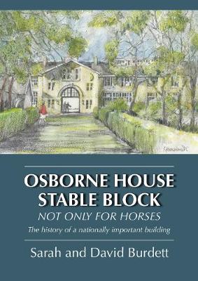 Osborne House Stable Block: Not only for horses - Burdett, Sarah and David