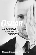 Oscar - an Accident Waiting to Happen