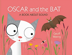 Oscar & The Bat: A Book About Sound