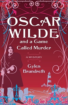 Oscar Wilde and a Game Called Murder - Brandreth, Gyles