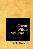Oscar Wilde Volume II - Harris, Frank