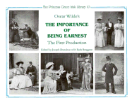 Oscar Wilde's the Importance of Being Earnest: A Reconstructive Critical Edition of the Text of the First Production, St. James Theatre, London, 1895