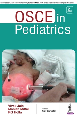 OSCE in Pediatrics - Jain, Vivek, and Holla, R G, and Mittal, Manish