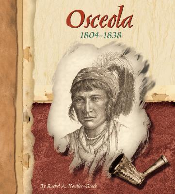 Osceola, 1804-1838 - Koestler-Grack, Rachel A
