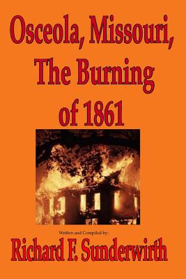 Osceola, Missouri, The Burning of 1861 - Sunderwirth, Richard F