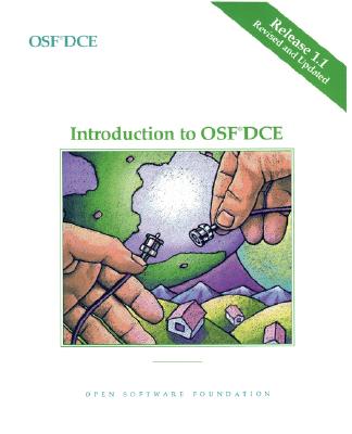OSF DCE Introduction to OSF, DCE Release 1.1 - Open Software Foundation