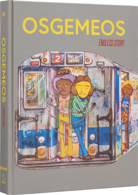 Osgemeos: Endless Story - Isgro, Marina (Editor), and Chiu, Melissa (Contributions by), and Harrison, Marguerite Itamar (Contributions by)