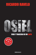 Osiel: Vida y Tragedia de un Capo