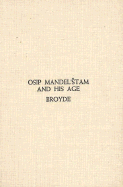 Osip Mandel'stam and His Age: A Commentary on the Themes of War and Revolution in the Poetry, 1913-1923