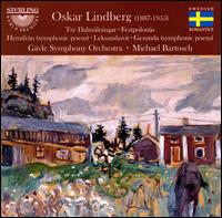 Oskar Lindberg: Tre Dalmlninger; Festpolons; Hemifrn; etc. - Gvle Symphony Orchestra; Michael Bartosch (conductor)