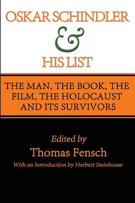 Oskar Schindler and His List - Fensch, Thomas, and Steinhouse, Herbert (Introduction by)