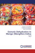 Osmotic Dehydration in Mango (Mangifera Indica L.)