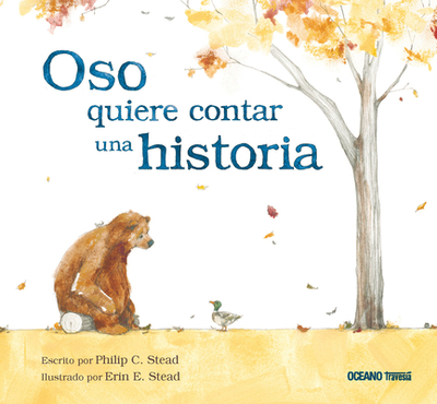 Oso Quiere Contar Una Historia - Stead, Philip C, and Stead, Erin E