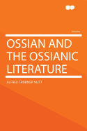 Ossian and the Ossianic Literature
