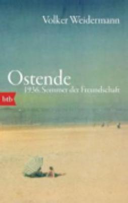 Ostende 1936, Sommer der Freundschaft - Weidermann, Volker