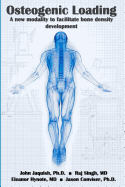 Osteogenic Loading: A New Modality To Facilitate Bone Density Development