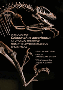 Osteology of Deinonychus Antirrhopus, an Unusual Theropod from the Lower Cretaceous of Montana: Bulletin 30