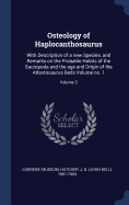 Osteology of Haplocanthosaurus: With Description of a new Species, and Remarks on the Probable Habits of the Sauropoda and the age and Origin of the Atlantosaurus Beds Volume no. 1; Volume 2