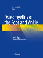 Osteomyelitis of the Foot and Ankle: Medical and Surgical Management