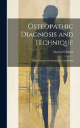 Osteopathic Diagnosis and Technique: With Chapters on Osteopathic Landmarks