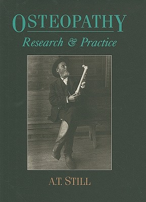Osteopathy: Research & Practice - Still, A T