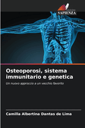 Osteoporosi, sistema immunitario e genetica