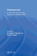 Osteoporosis: A Lifecourse Epidemiology Approach to Skeletal Health