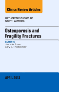 Osteoporosis and Fragility Fractures, an Issue of Orthopedic Clinics: Volume 44-2