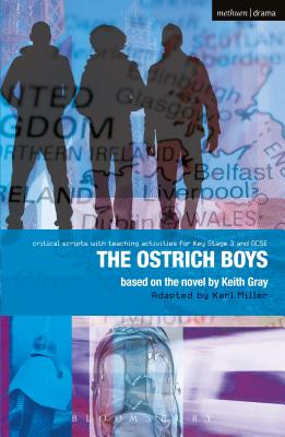 Ostrich Boys: Improving Standards in English through Drama at Key Stage 3 and GCSE - Bunyan, Paul (Editor), and Gray, Keith, and Moore, Ruth (Editor)