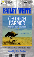 Ostrich Farmer and Other Stories - White, Bailey