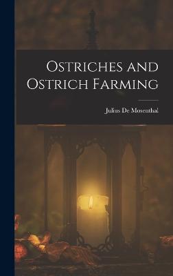 Ostriches and Ostrich Farming - De Mosenthal, Julius