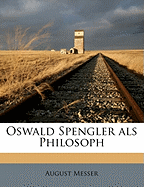 Oswald Spengler ALS Philosoph