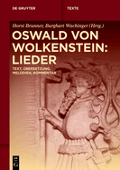 Oswald Von Wolkenstein: Lieder: Text, ?bersetzung, Melodien, Kommentar