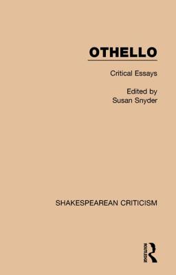 Othello: Critical Essays - Snyder, Susan (Editor)
