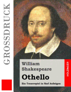 Othello (Gro?druck): Ein Trauerspiel in f?nf Aufz?gen