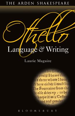 Othello: Language and Writing - Maguire, Laurie, and Callaghan, Dympna (Editor)