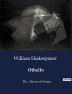 Othello the Moore of Venice